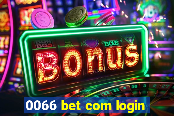 0066 bet com login